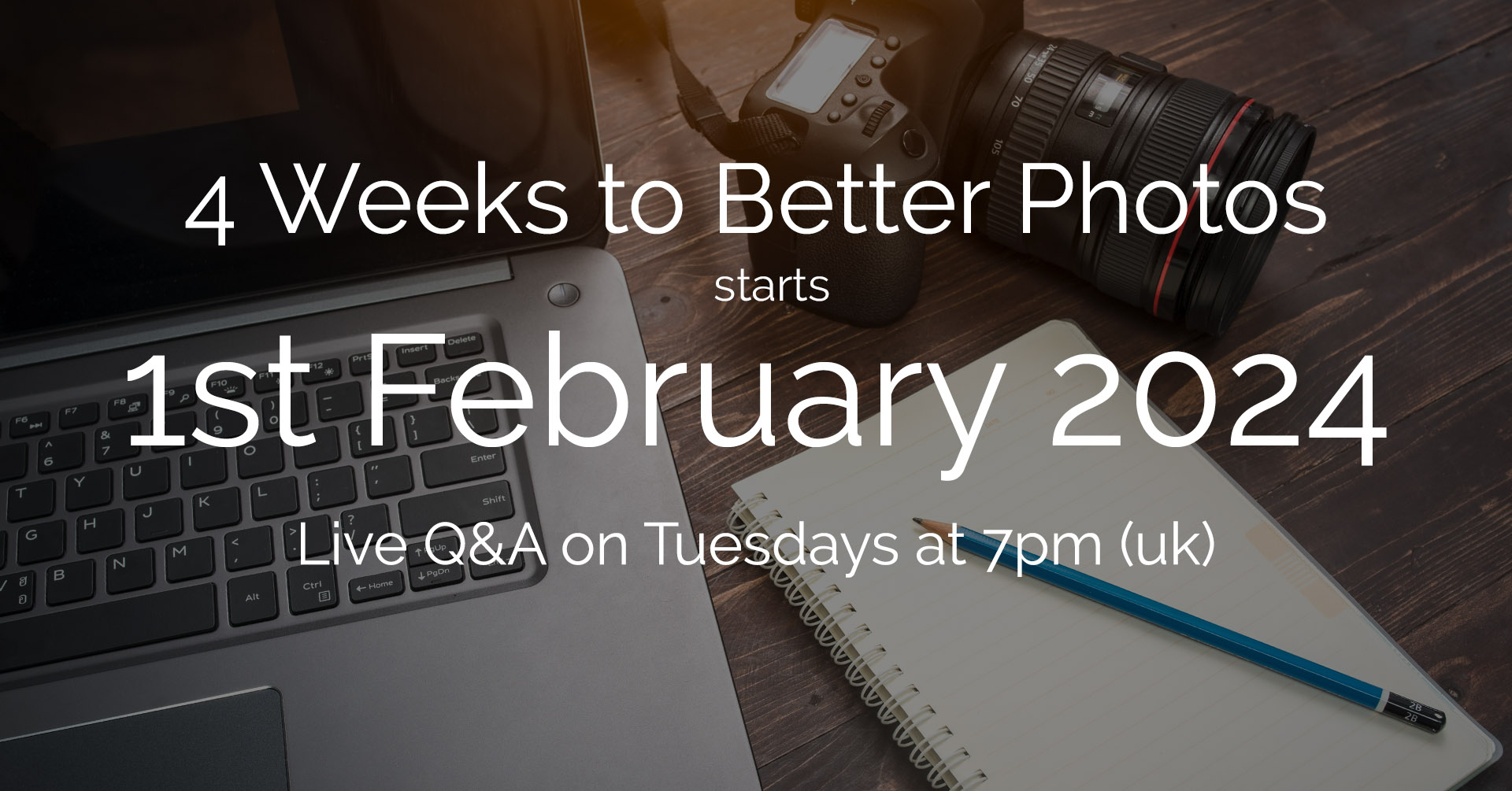 4 Weeks to Better Photos – February 2024