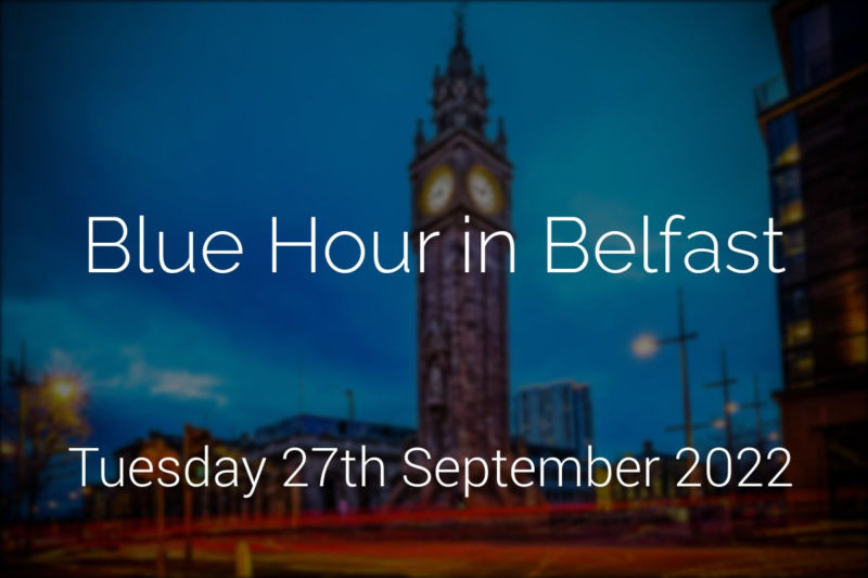 Blue Hour Belfast 27th September 2022