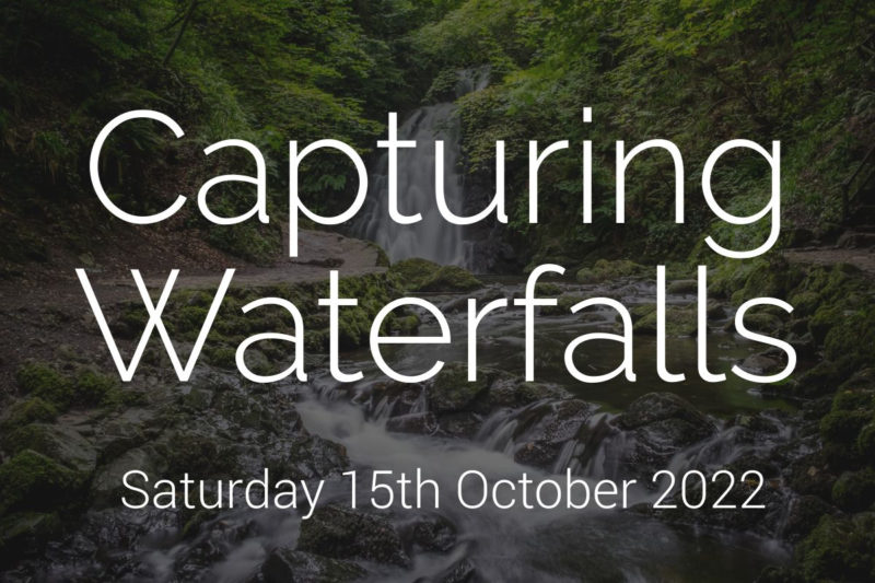 Capturing Waterfalls 15th October 2022